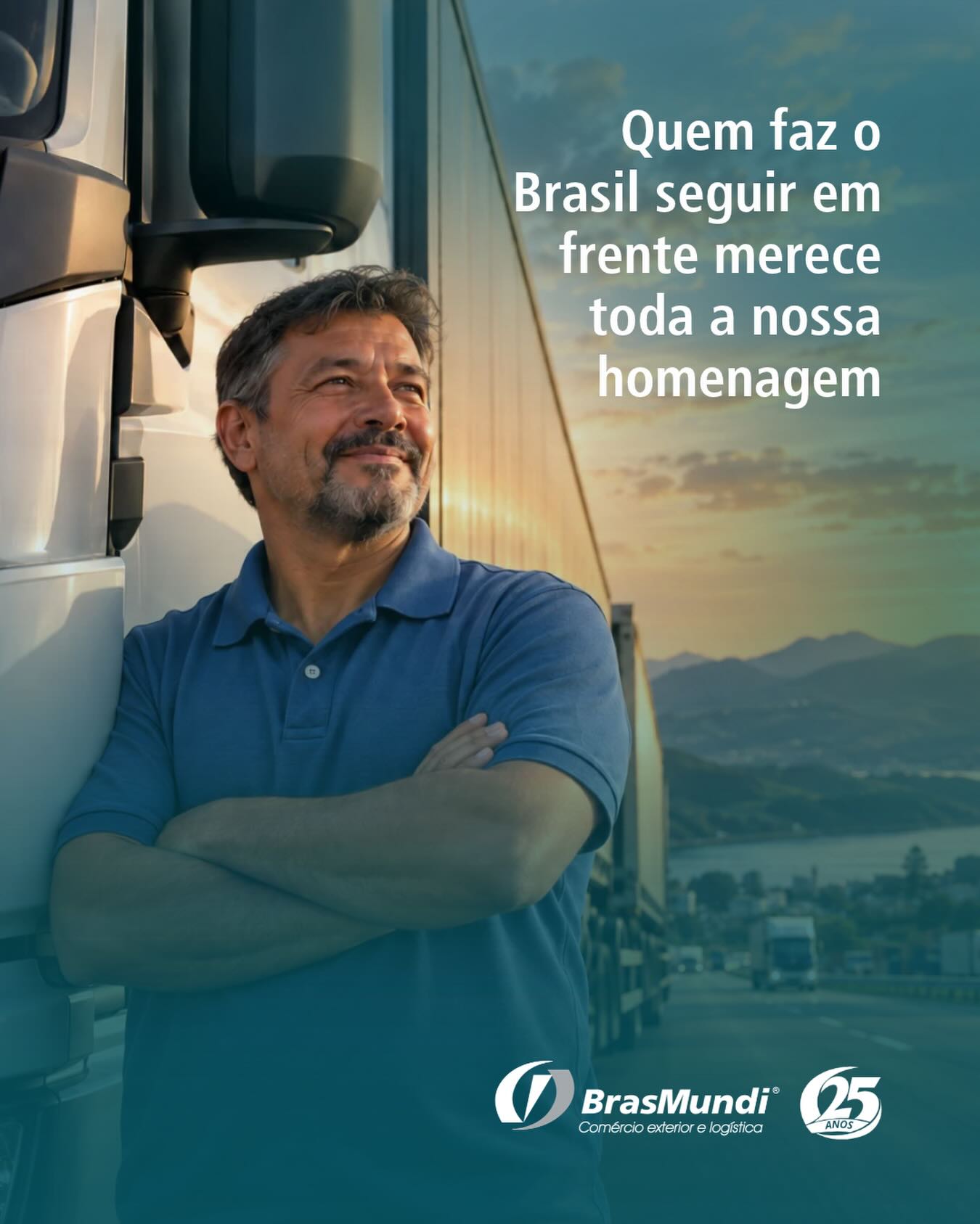Em cada estrada percorrida, existe muito mais do que uma carga em movimento.
Existe dedicação, responsabilidade e o trabalho de quem conecta cidades, empresas e pessoas todos os dias.
Neste Dia do Caminhoneiro, a BrasMundi homenageia os profissionais que fazem parte de uma das etapas mais importantes da logística e ajudam a manter o país em movimento.
Nosso respeito a quem transforma quilômetros em caminhos para o desenvolvimento.
Feliz Dia do Caminhoneiro.
Afinal, há 25 anos estamos ao lado de quem segue em frente.
Uma homenagem da BrasMundi.